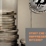 UTXO? Che cosa rappresenta in Bitcoin?